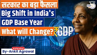 India's GDP Base Year Shift to 2022-23 | How will it impact Economy? Ankit Agrawal Study IQ