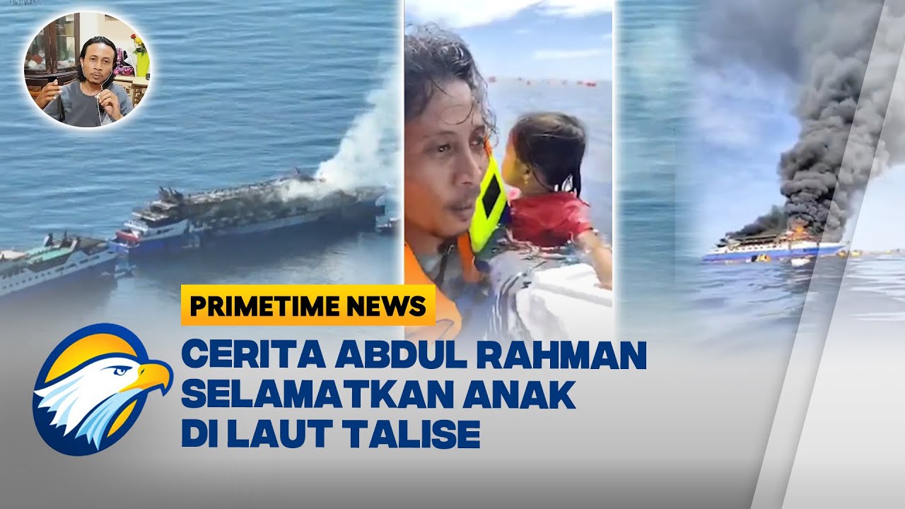 Pahlawan di Laut Talise! Abdul Selamatkan Anak Saat Kapal Terbakar - [Primetime News]