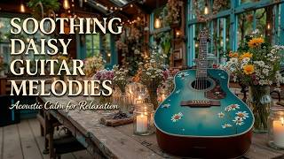 Peaceful Guitar Melodies &amp; Soft Harmony Music for Sleep ~ Unwind &amp; Find Serenity