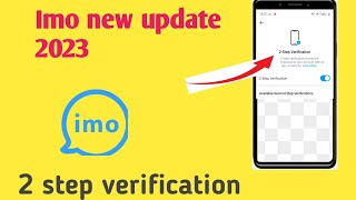 Imo new update 2023 |  How to do 2 step verification on IMO? | New 2 settings for imo screenshot 4