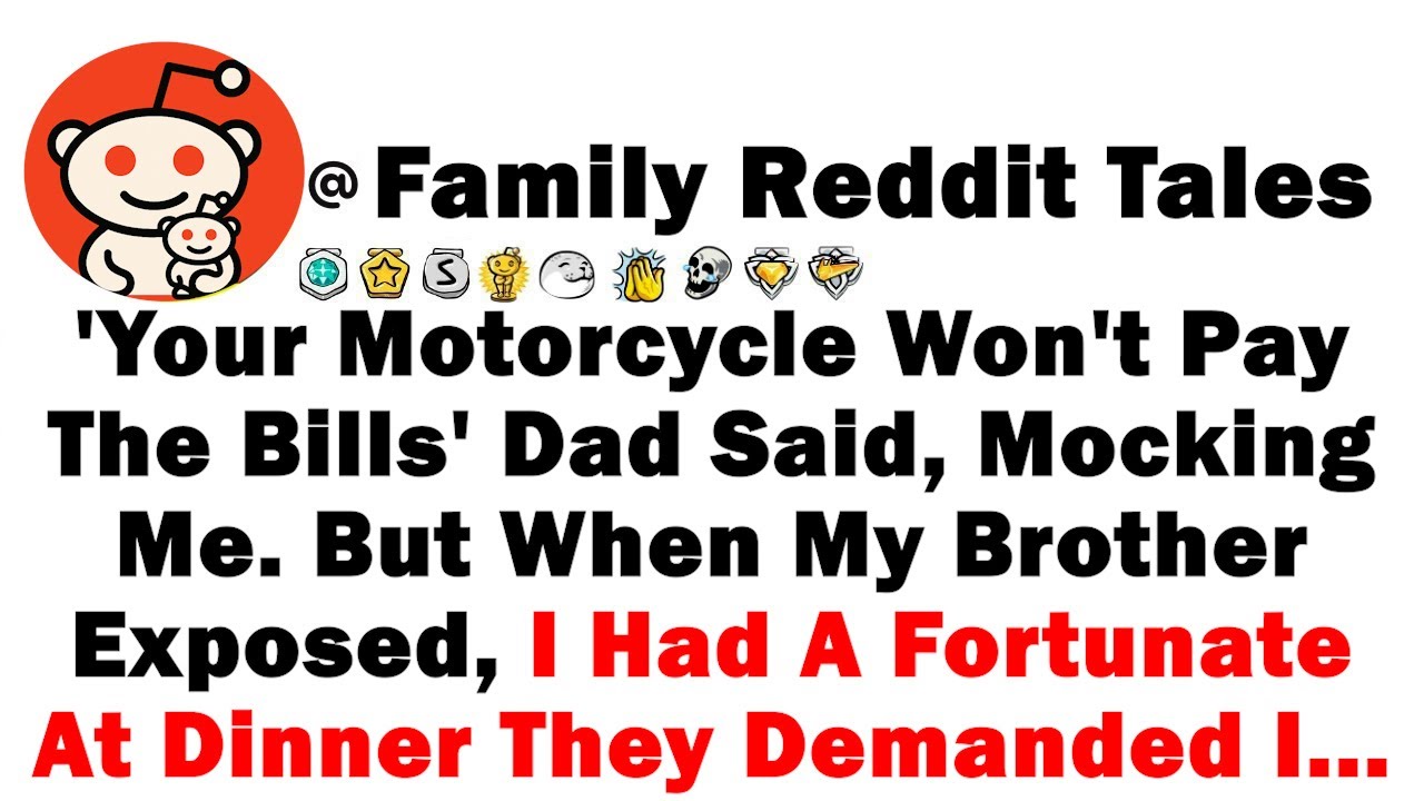 'Your Motorcycle Won't Pay The Bills' Dad Said, Mocking Me. But When My Brother Exposed, I Had A