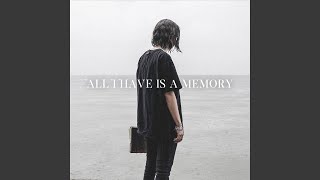 All I Have Is a Memory