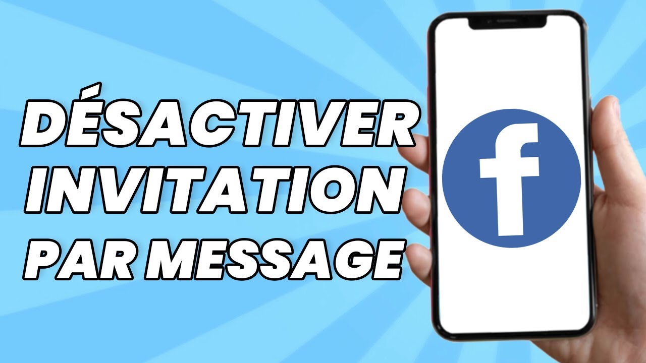 Comment Desactiver Invitation Par Message Facebook