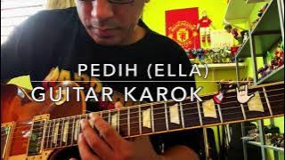 Pedih (Ella) - Guitar Karok 🎸🤟🏻