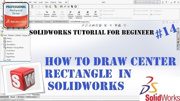 Solidworks Tutorial For Begineer #14 - How To Draw Center Rectangle In Solidworks