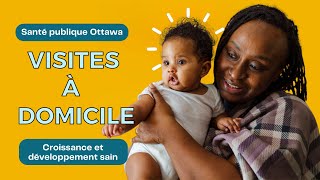 Visites à domicile par notre programme bébés en santé, enfants en santé