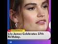 Lily James Celebrates 37th Birthday.  The Cinderella and Pam &amp; Tommy star officially turns 37 today;