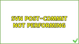 svn post-commit not performing (2 Solutions!!)