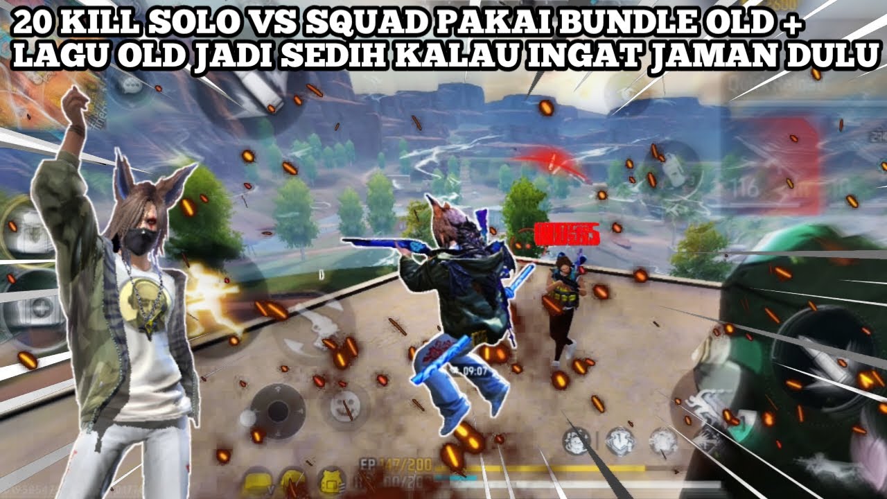 20 KILL SOLO VS SQUAD PAKAI BUNDLE OLD + LAGU OLD JADI SEDIH KALAU ...