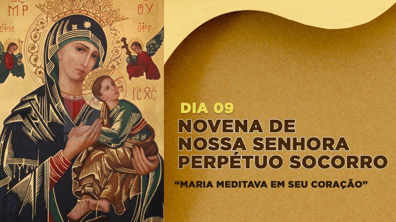 NOVENA DE NOSSA SENHORA DO PERPÉTUO SOCORRO 9º DIA YouTube NOVENA DE NOSSA SENHORA DO PERPÉTUO SOCORRO 9º DIA YouTube