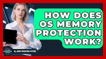 How Does OS Memory Protection Work? - All About Operating Systems