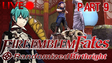 Fire Emblem Fates ::  Randomized Birthright :: Part 9