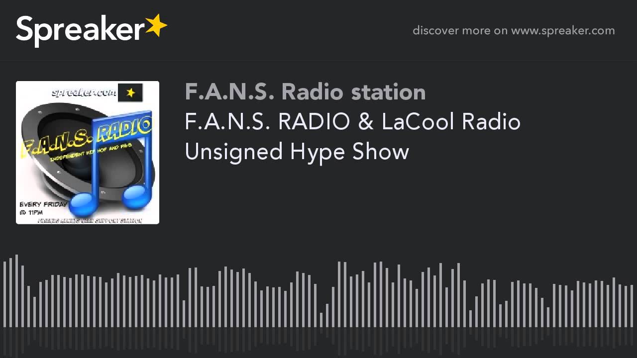 F.A.N.S. RADIO & LaCool Radio Unsigned Hype Show (part 1 of 9)