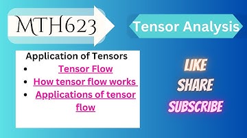 3.Applications of Tensors|Tensor Flow|#mth623 #shortlectures #vu #tensorflow #tensoranalysis