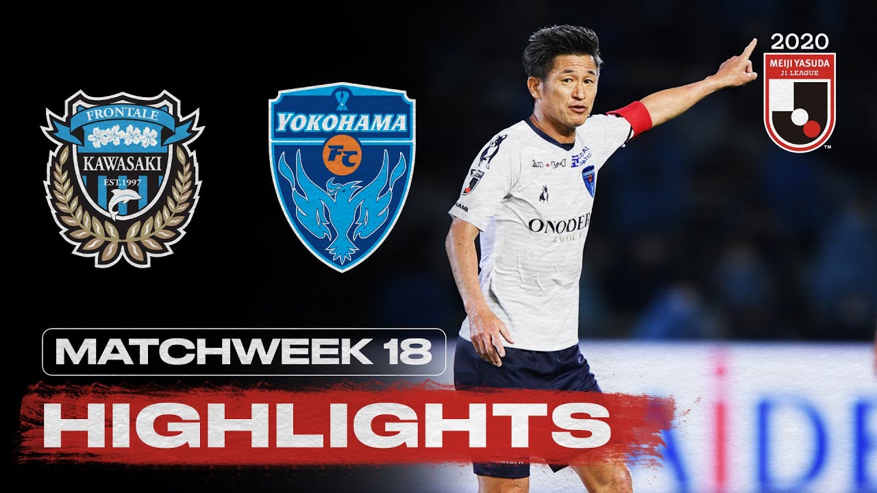 Kawasaki Frontale 3 2 Yokohama Fc King Kazu Starts Shun Assists Matchweek 18 J1 League Youtube