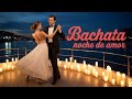 Lo Nuevo del Sonido Bachata Encanto Nocturno 2026 🌙  | Bachata Nueva Mix