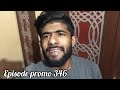 Saru Phasi Mushkil Mey Both Zada Anika Ke Nani Na Phisiya Usa Episode Promo 346
