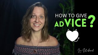 How To Give Advice (To Someone with Anxiety | Without Offending)