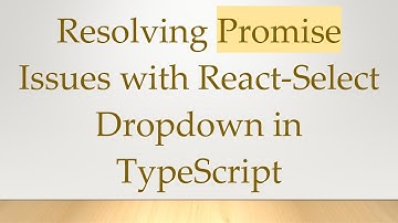 Resolving Promise Issues with React-Select Dropdown in TypeScript