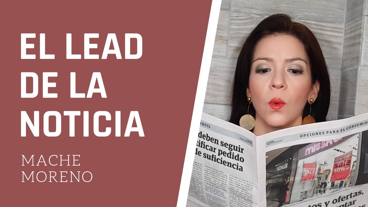 ¿Qué es el lead de una noticia? Mache Moreno YouTube