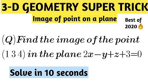 IMAGE OF  POINT IN A PLANE SHORT TRICK 3D GEOMETRY || PLANE || JEE/BITSAT/CET/NDA/AIRFORCE/NAVY/CBSE