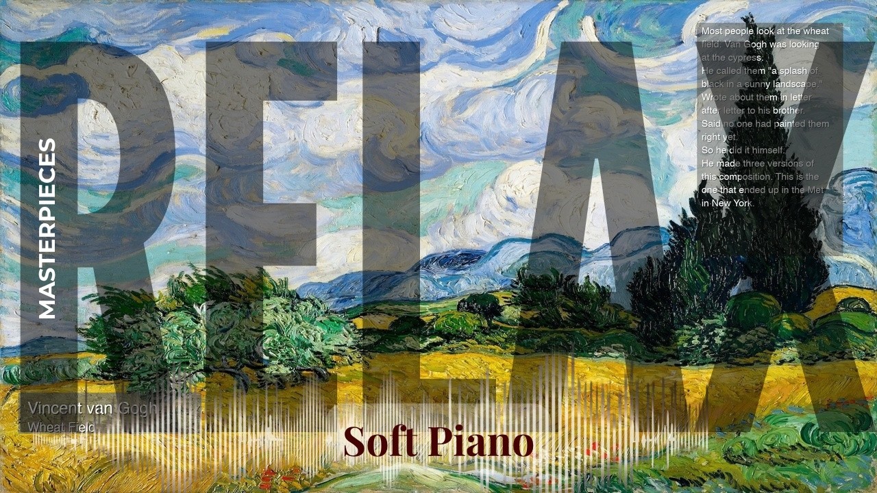 Relax - Soft Piano with Old Masters | van Gogh · Wheat Field & others