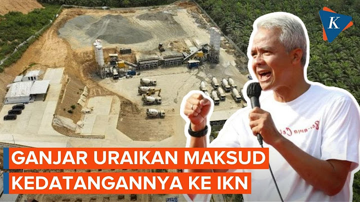 Jadi Capres Pertama yang ke IKN, Ganjar: Untuk Tunjukkan Komitmen