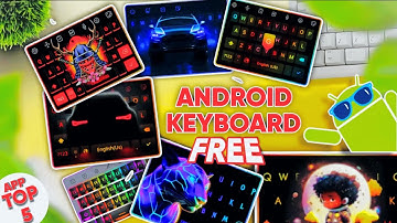 WHAT Are The MOST AMAZING ANDROID KEYBOARD APPS Right Now