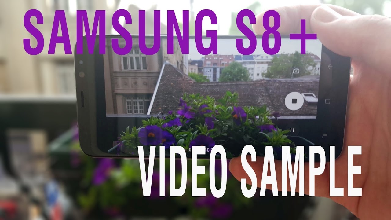 Samsung Galaxy S8+ Video Sample [4K] - YouTube