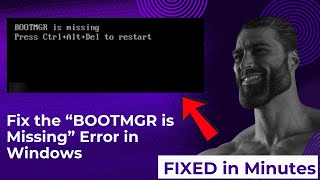 Fix the “BOOTMGR is Missing” Error in Windows