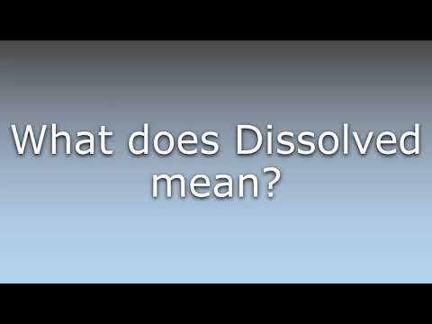 What does Dissolved mean?