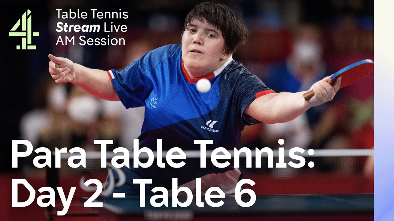 Live European Para Table Tennis Championships Table 6 Day 2 - AM Session Sheffield 2023