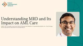 Understanding MRD and Its Impact on AML Care