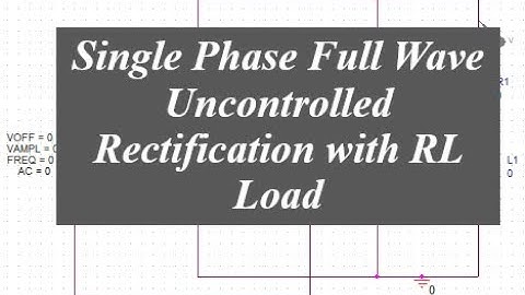 PSpice Simulation of Full Wave Uncontrolled Rectification | Full Wave Uncontrolled Rectification RL