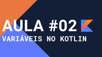 Curso de Kotlin | #02 - O que são variáveis?
