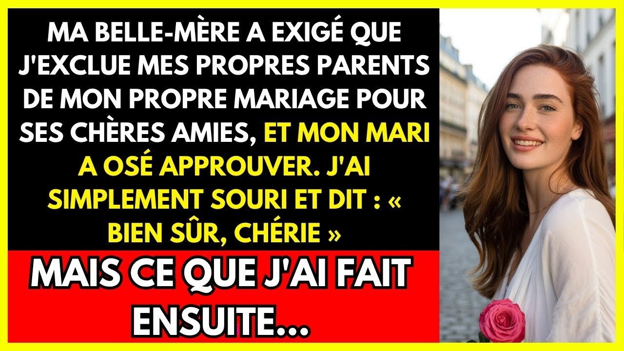 MA BELLE MÈRE A EXIGÉ QUE J'EXCLUE MES PROPRES PARENTS DE MON PROPRE MARIAGE POUR SES CHÈRES AMIE