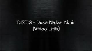 DISTIS - Duka Nafas Akhir (Video Lirik)