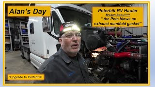 Alan's Day - Part 9 - 2010 Peterbilt 387 Motorhome / RV Hauler  "Broken Exhaust Manifold Bolts!!!"