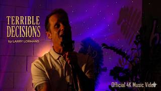 Larry Lormans - Terrible Decisions (Official 4K Music Video)