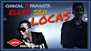 Смотреть клип Chacal, Yakarta - Ellas Son Locas