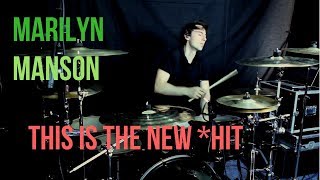 Marilyn Manson  - This Is The New *hit - Drum Cover