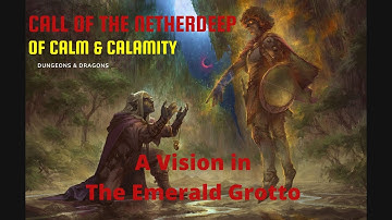Call of the Netherdeep (Clip)| A Vision in the Emerald Grotto | OfCalm&Calamity Dungeons & Dragons