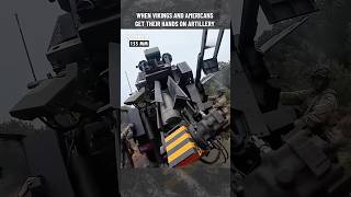 When Vikings and Americans Get Their Hands on Artillery