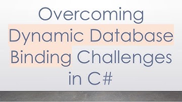 Overcoming Dynamic Database Binding Challenges in C#