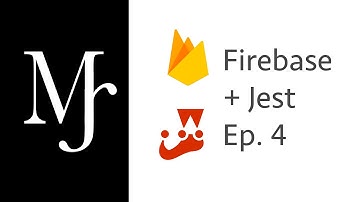 Firebase Experiment  - Tests with Jest Ep  4