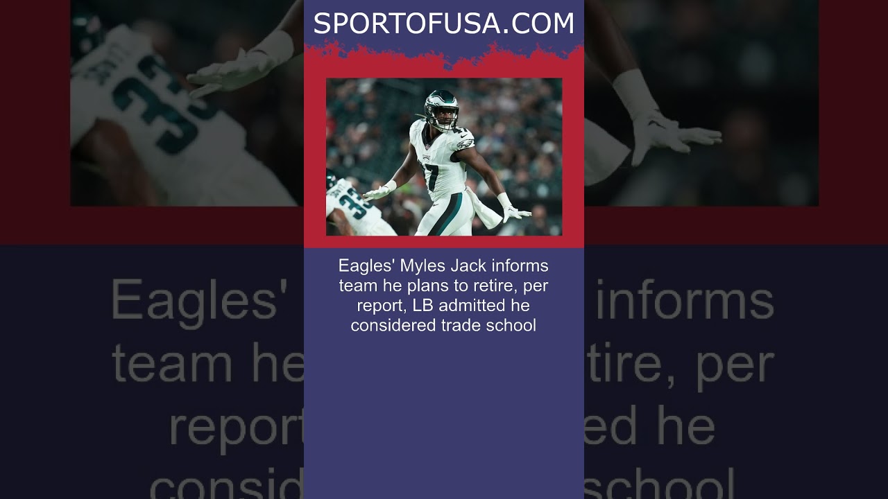 Eagles' Myles Jack informs team he plans to retire, per report, LB ...