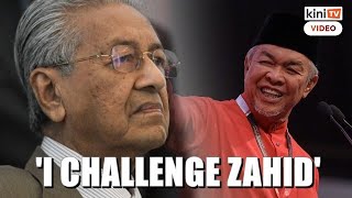 Mahathir Dares Zahid To Prove Hes Not Malay