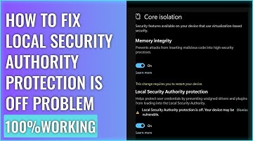 Fix Windows 11 Local Security Authority protection is OFF and restart message coming up problem