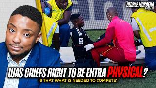Was Chiefs Wrong For Being Extra Rough On Pirates  George Mokoena Podcast