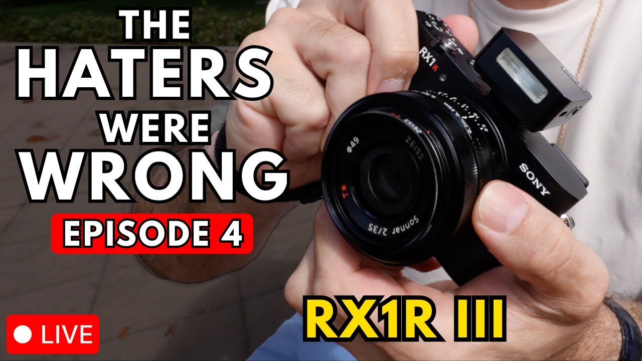 The Haters were Wrong - RX1R III Street Photography Photo Review - Ep. 4 - Live